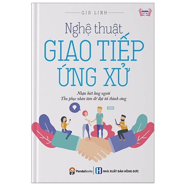 Nghệ thuật giao tiếp ứng xử: Bí quyết để thành công trong mọi mối quan hệ