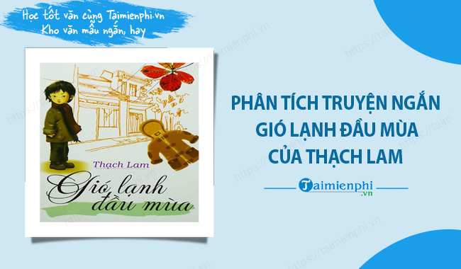 Phân tích tác phẩm Gió lạnh đầu mùa Gallery 2