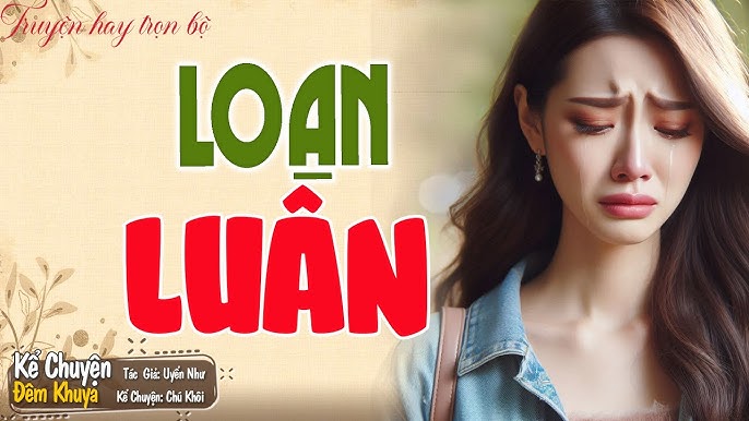 Nghe Truyện Loan Luận