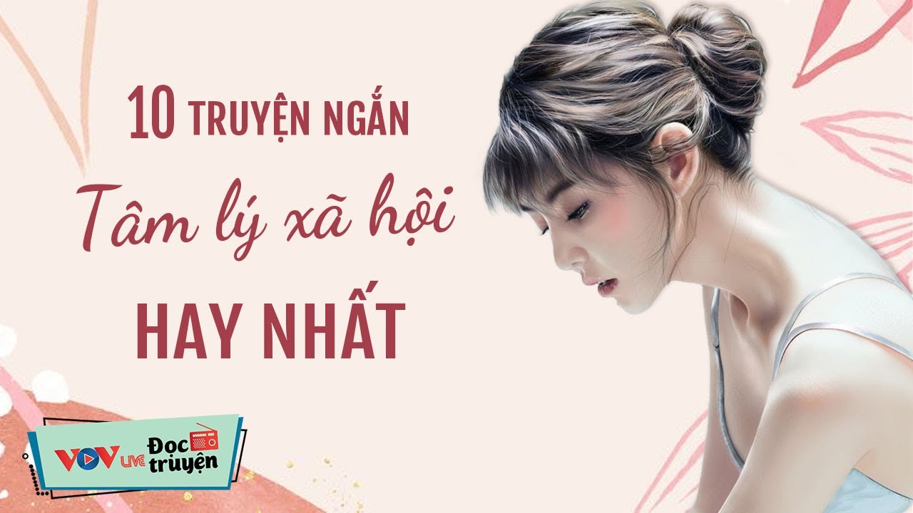 Nghe Truyện Tâm Lý Xã Hội: Thỏa mãn trí tò mò, khám phá bản thân và xã hội