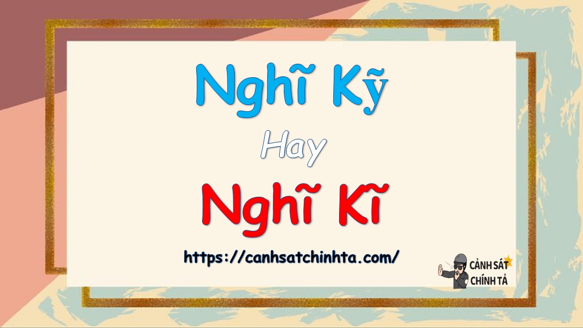 Nghĩ kỹ hay nghĩ kĩ?