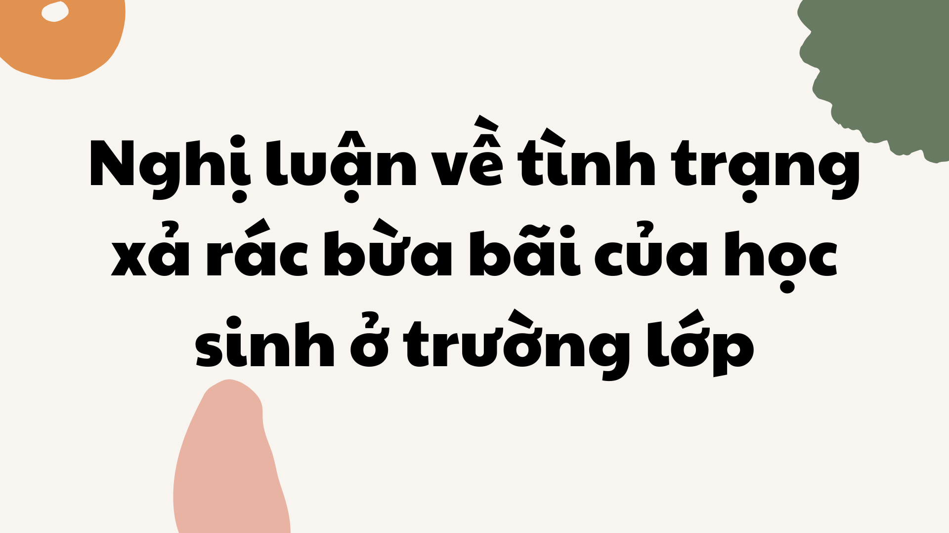 Nghị luận về xả rác bừa bãi trong trường học