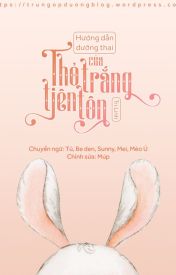 Hướng dẫn dưỡng thai của Tiên Tôn Thỏ Trắng Gallery 2