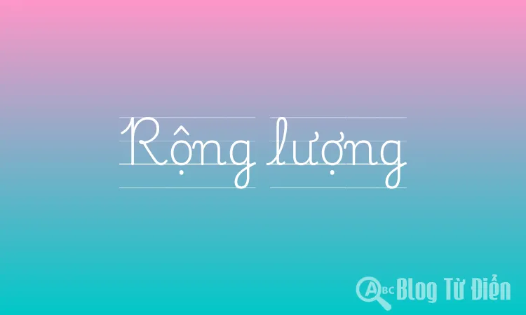 Rộng lượng là gì?