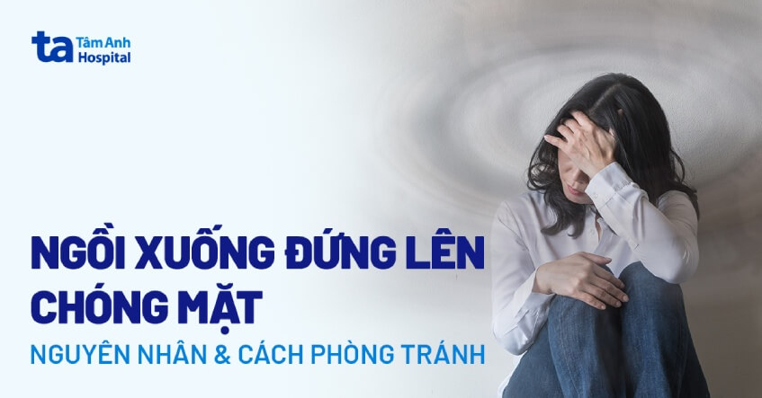 Ngồi đứng dậy bị choáng: Nguyên nhân và cách khắc phục