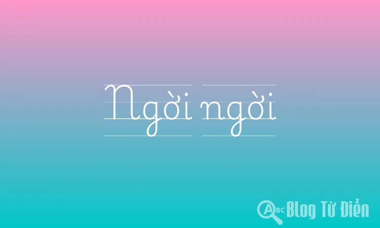 Ngời Ngời Là Gì?