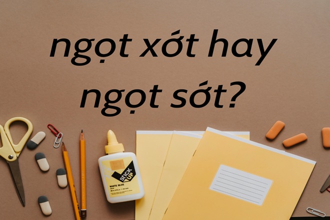 Ngọt Xớt Hay Ngọt Sớt?