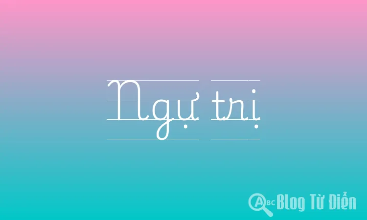 Ngự trị là gì?