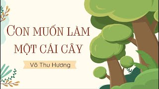 Ngữ Văn 6: Con Muốn Làm Một Cái Cây