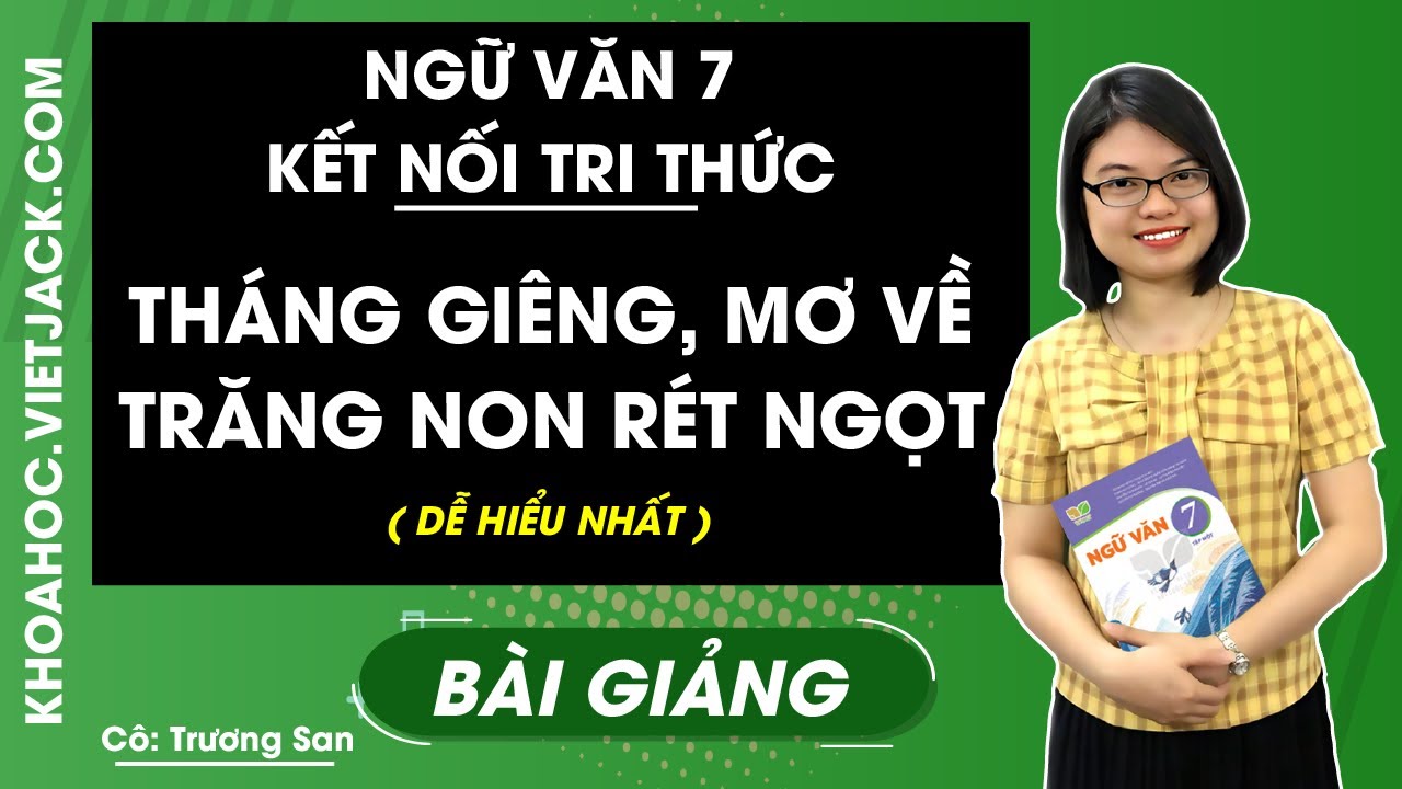 Ngữ Văn 7: Tháng Giêng Mơ Về Trăng Non Rétt Ngọt