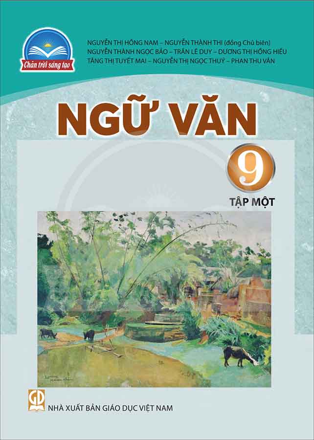 Ngữ Văn Lớp 9 Chân Trời Sáng Tạo: Tổng hợp kiến thức và bài tập