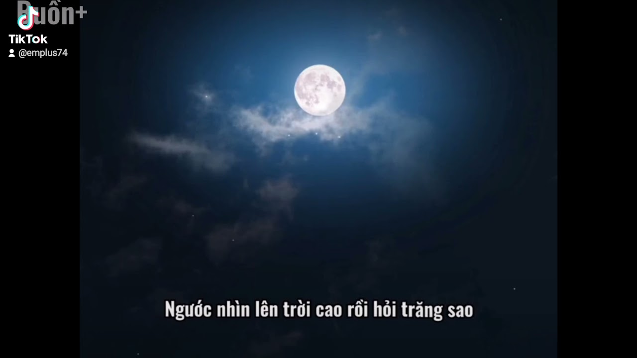 Ngước nhìn lên trời cao rồi hỏi trăng sao