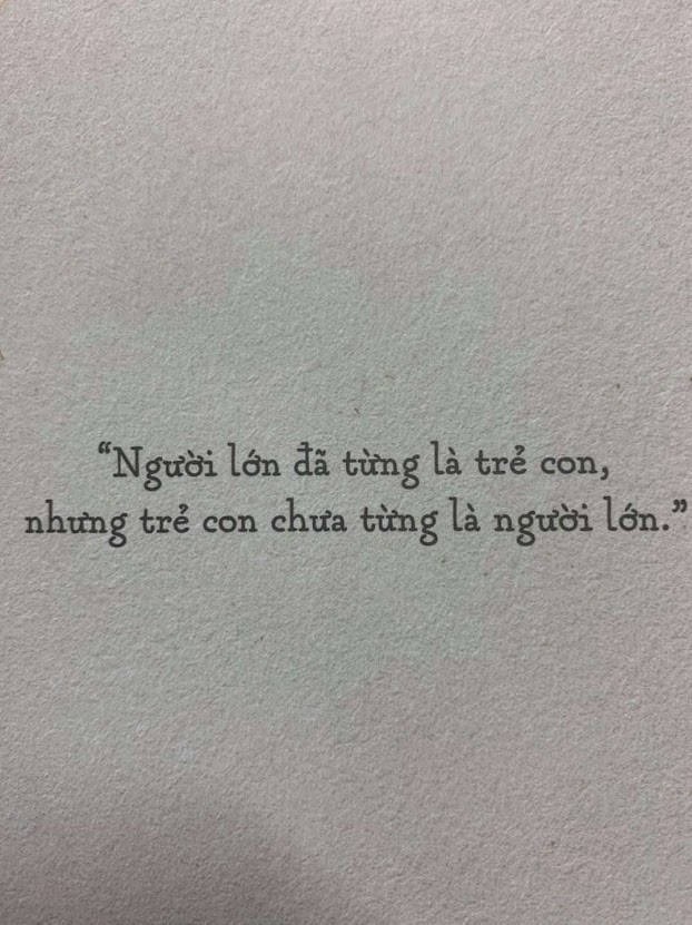 Người lớn đã từng là trẻ con nhưng trẻ con chưa từng là người lớn Gallery 2