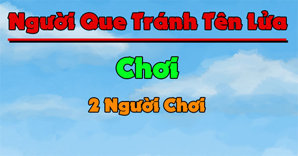 Người Que Né Tên Lửa: Hướng Dẫn và Mẹo Chơi