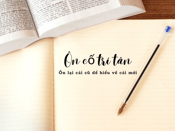 Người xưa nói "Ôn cố tri tân" có nghĩa là gì?
