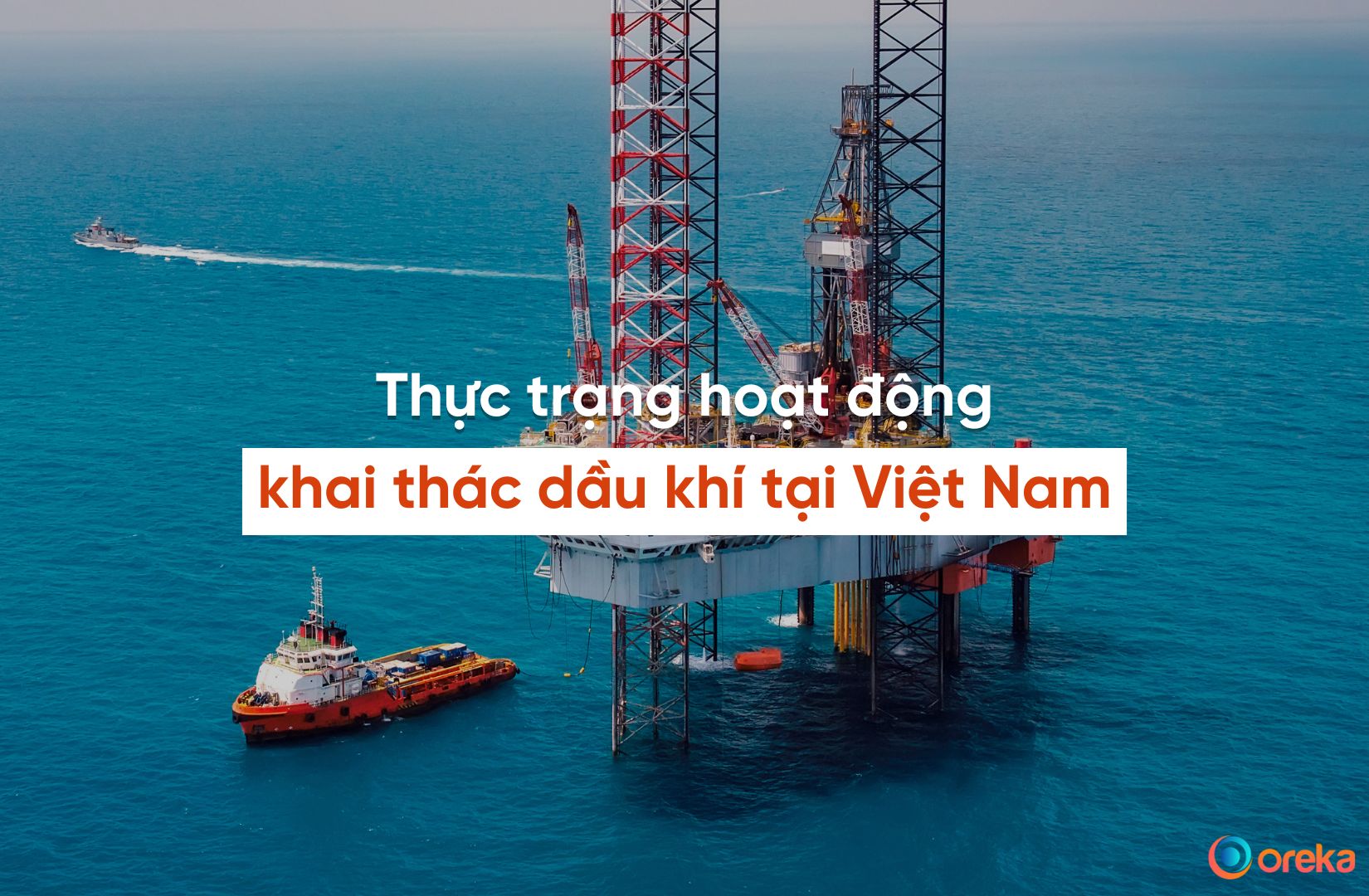 Nguồn dầu khí của nước ta hiện nay được khai thác chủ yếu từ đâu?