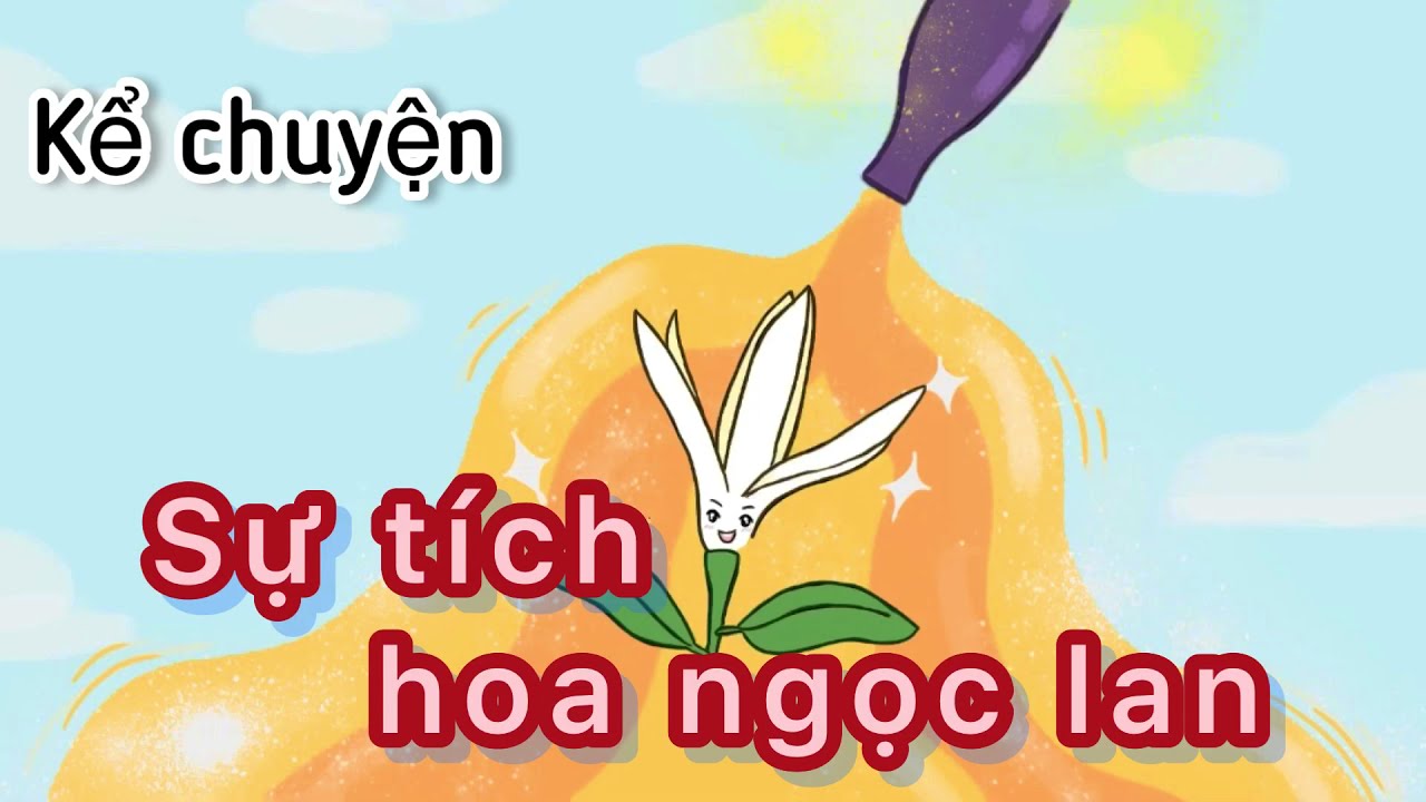 Sự tích hoa Ngọc Lan lớp 1 Gallery 1