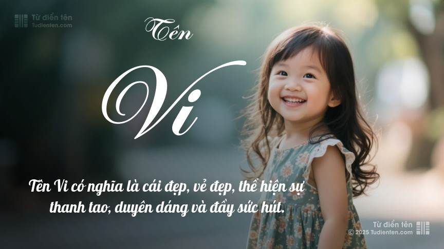 Tên Vi: Ý nghĩa, nguồn gốc và cách đặt tên con Gallery 2