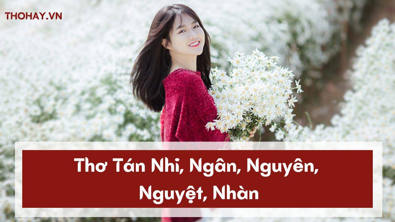 Thơ Tán Nhi: Tuyển Tập Những Bài Thơ Hay Nhất, Ngọt Ngào Nhất Gallery 1