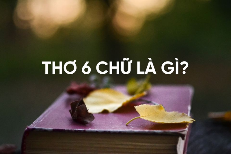 Thơ 6 chữ là thể thơ gì? Gallery 2