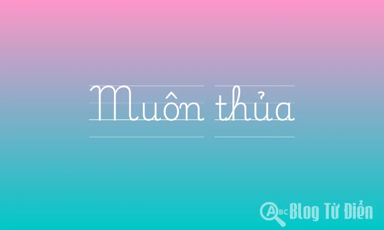 Muôn Thủa Là Gì? Ý Nghĩa Và Nguồn Gốc Của Thành Ngữ Gallery 1