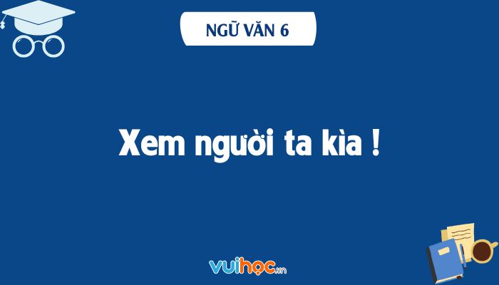 Bài Xem Người Ta Kìa Là Gì? Gallery 1