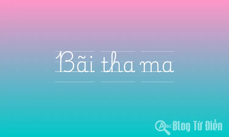 Bãi tha ma là gì? Gallery 1