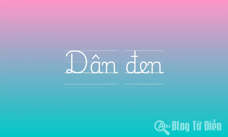 Dân đen là gì? Gallery 1