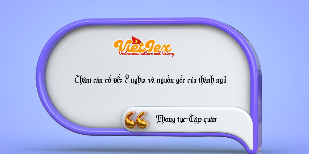 Thâm căn cố đế là gì? Gallery 1