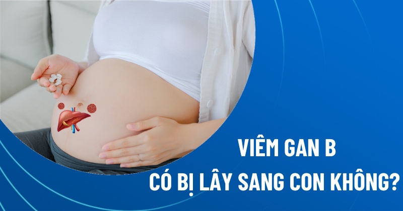 Mẹ bị viêm gan B có lây sang con không? Gallery 1