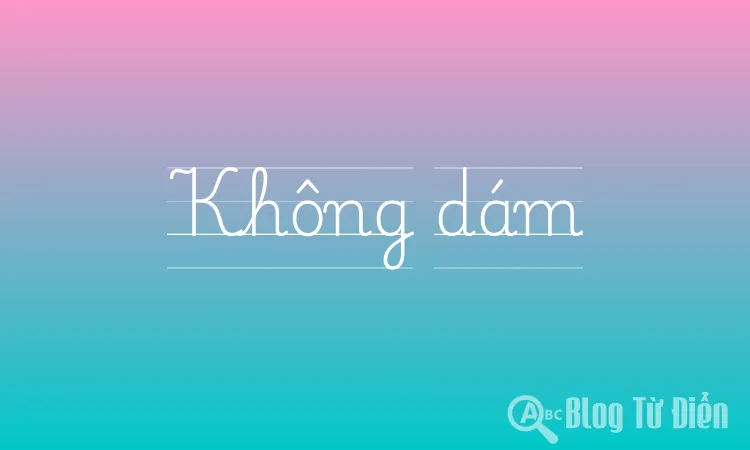 Không Dám: Nguyên Nhân, Hậu Quả và Cách Khắc Phục Gallery 1