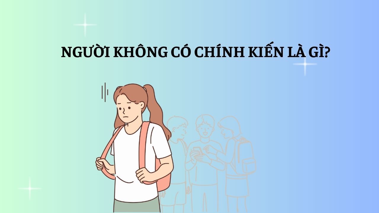 Người Không Có Chính Kiến Là Gì? Gallery 2