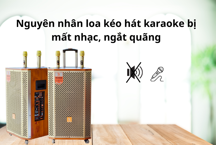 Loa Kéo Bị Ngắt Quãng: Nguyên Nhân và Cách Khắc Phục Gallery 1