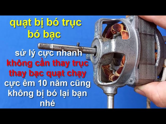 Quạt bị bó bạc: Nguyên nhân và cách khắc phục Gallery 1
