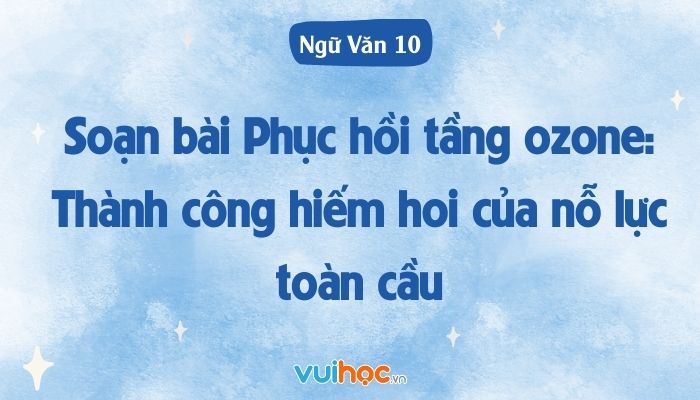 Phục hồi tầng Ozone: Thành công hiếm hoi của nỗ lực toàn cầu Gallery 1