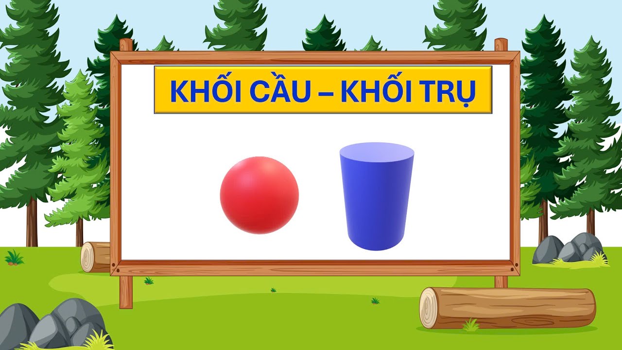 Nhận biết khối cầu và khối trụ