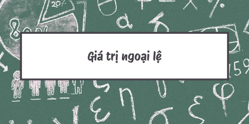 Giá trị ngoại lệ là gì? Gallery 1