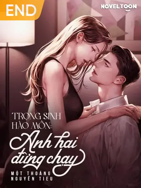 Trọng Sinh Hào Môn Anh Hai Đừng Chạy Gallery 2