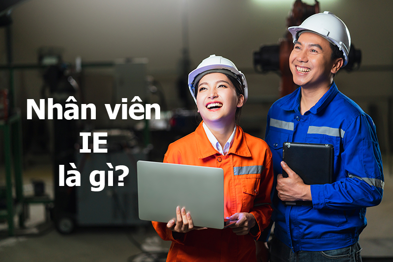 Nhân viên IE là gì?