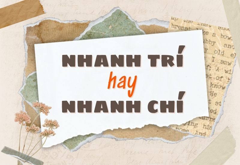 Nhanh trí hay nhanh chí?