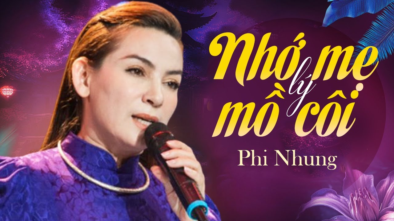 Nhớ Mẹ Lý Mồ Côi Phi Nhung