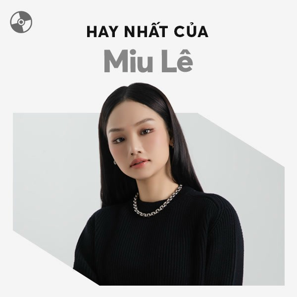 Những Bài Hát Của Miu Lê - Tuyển Tập Ca Khúc Hay Nhất Gallery 1