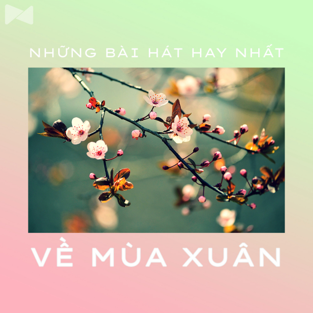 Bài Hát Về Mùa Xuân Hay Nhất Gallery 2