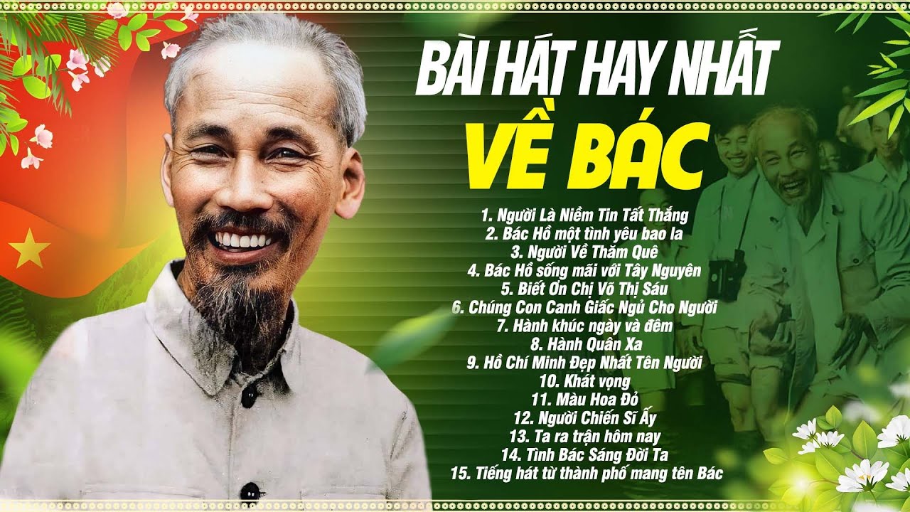 Những Bài Hát Về Bác Hồ - Âm Nhạc Ca Ngợi Đấng Lãnh Tụ Vĩ Đại