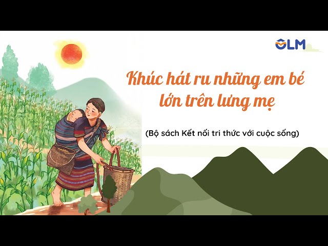 Khúc Hát Ru Những Em Bé Lớn Trên Lưng Mẹ Lớp 4 Gallery 1