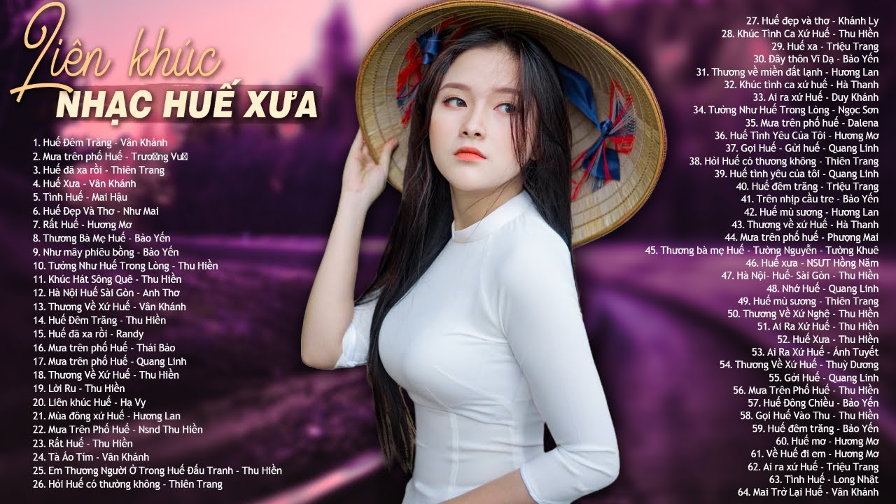 Những Bài Hát Về Huế Xưa - Gợi Nhớ Kinh Đô Cổ Kính