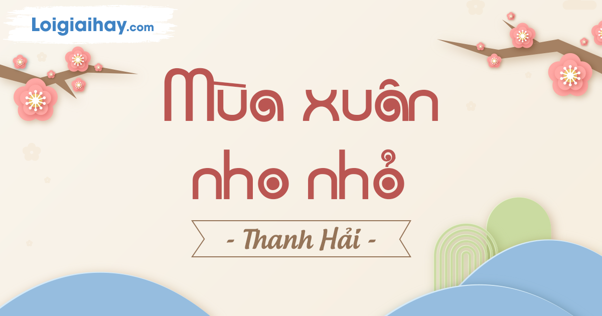Mở Bài Mùa Xuân Nhỏ Nhỏ Gallery 1