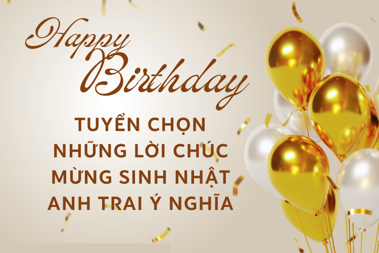 Những Lời Chúc Mừng Sinh Nhật Anh Trai Hay Nhất