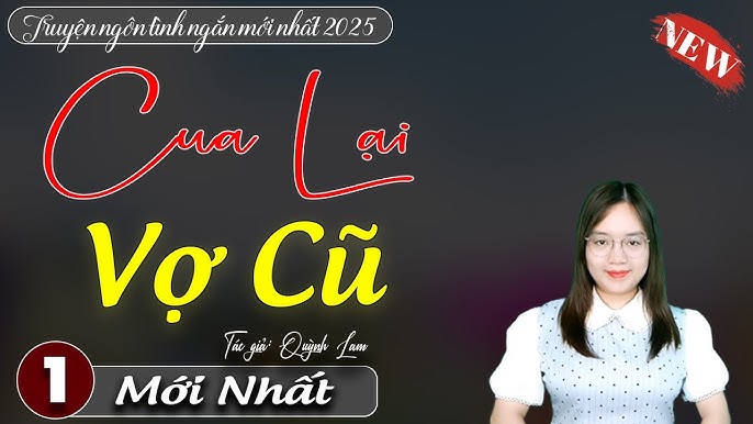 Truyện Cưa Lại Vợ Cũ: Bí Kíp Thành Công Và Những Câu Chuyện Hay Nhất Gallery 1