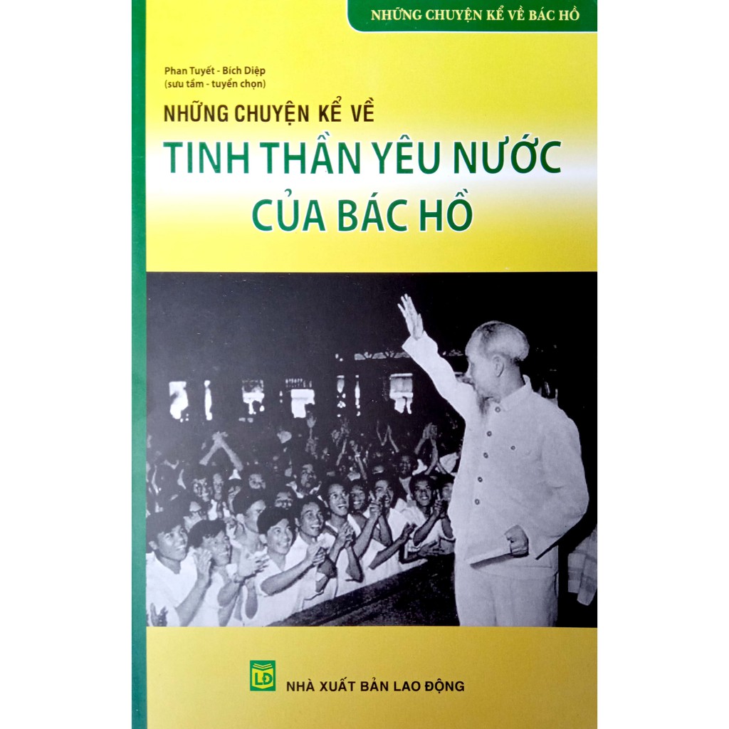 Những Mẫu Chuyện Về Bác Hồ -  Những Câu Chuyện Hay Về Chủ Tịch Hồ Chí Minh Gallery 1